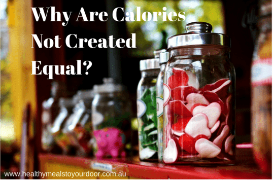 all calories are not created equal | www.healthymealstoyourdoor.com.au/beta